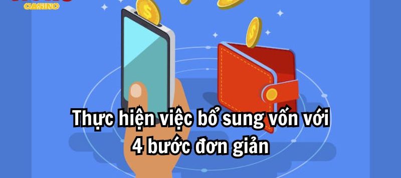 Thực hiện việc bổ sung vốn với 4 bước đơn giản