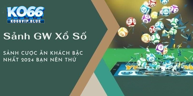 3 hình thức xổ số Ko66 được ưa chuộng nhất tại nhà cái