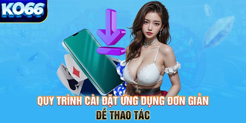 Tải xuống ứng dụng Ko66 với các bước đơn giản